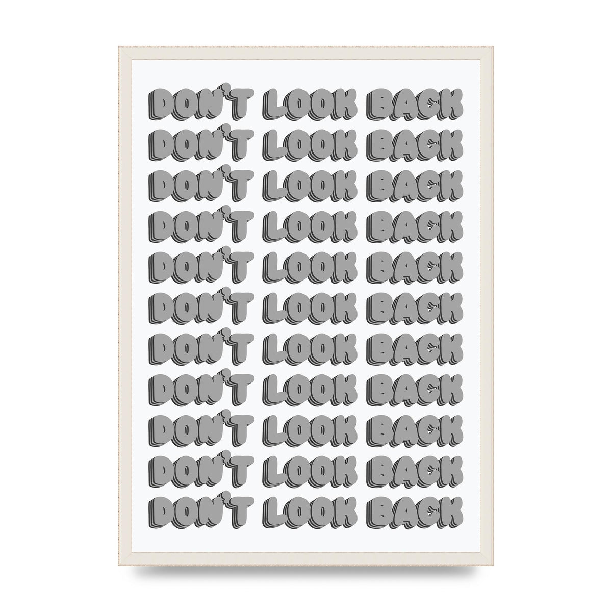 Dont LoOK Back Quote Black White Printed Poster - A2 framed
