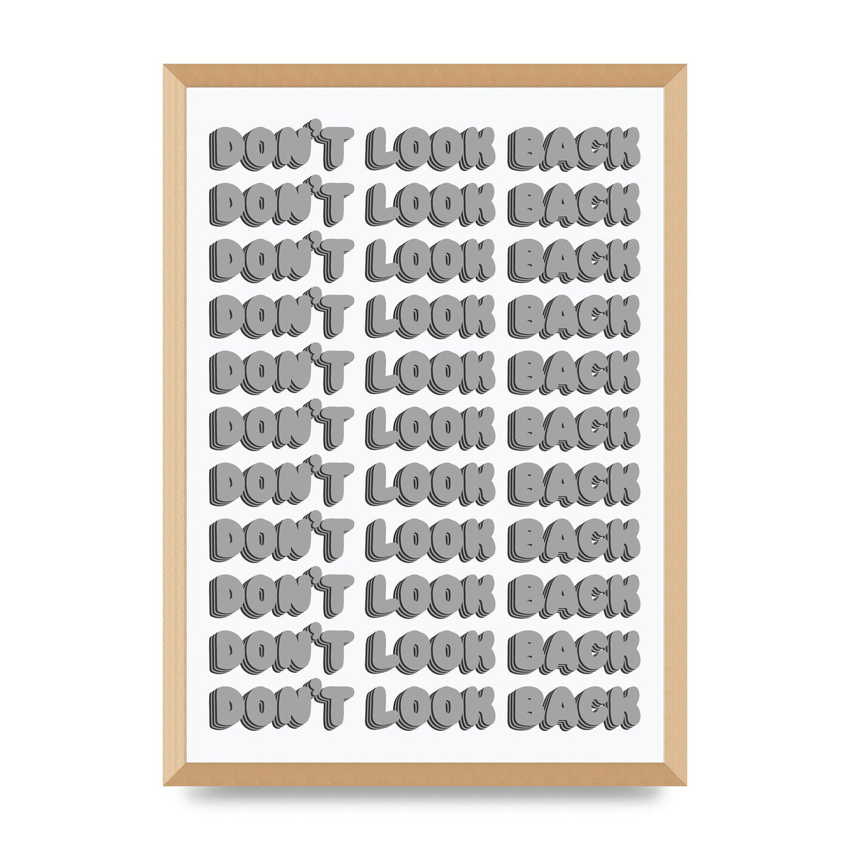 Dont LoOK Back Quote Black White Printed Poster - A2 framed