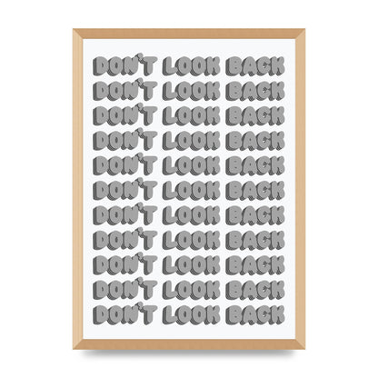 Dont LoOK Back Quote Black White Printed Poster - A2 framed