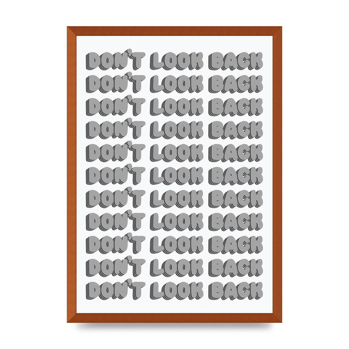 Dont LoOK Back Quote Black White Printed Poster - A2 framed