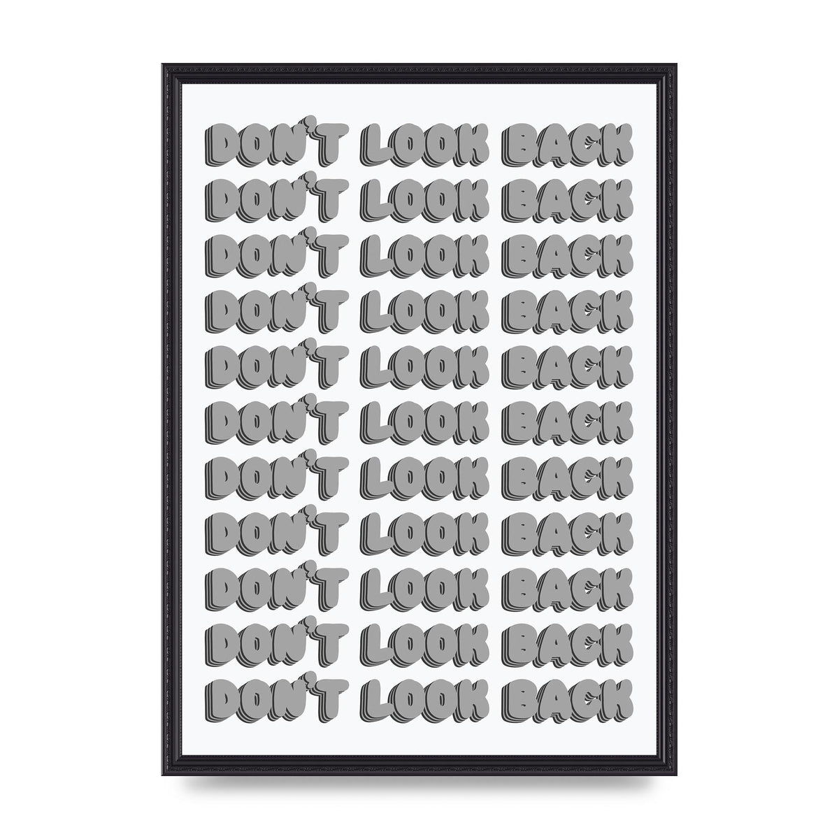Dont LoOK Back Quote Black White Printed Poster - A2 framed