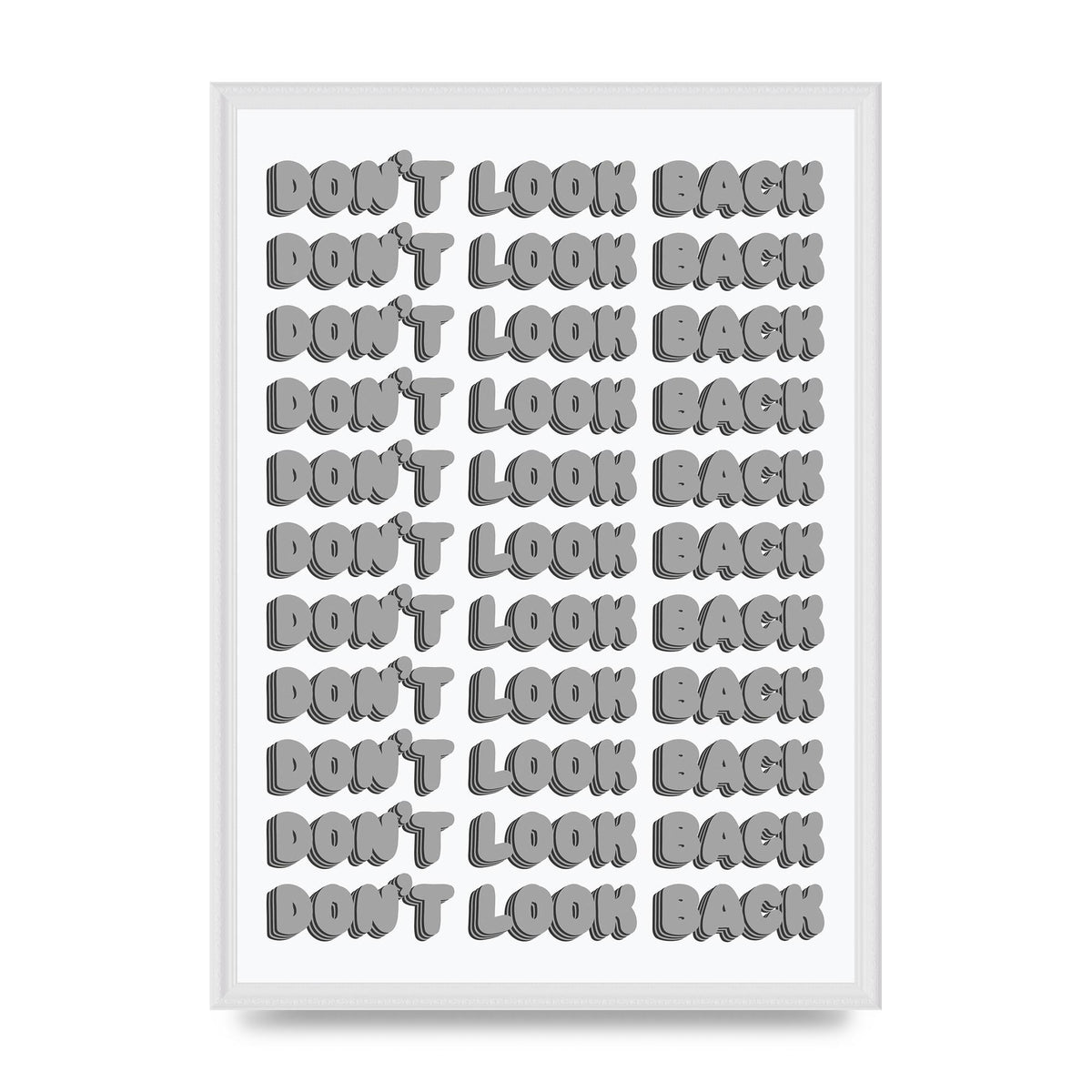 Dont LoOK Back Quote Black White Printed Poster - A2 framed