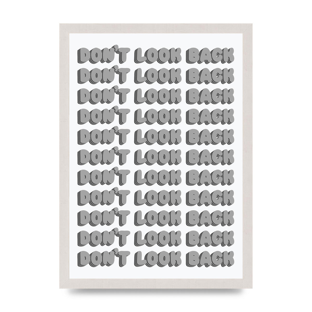 Dont LoOK Back Quote Black White Printed Poster - A3 framed