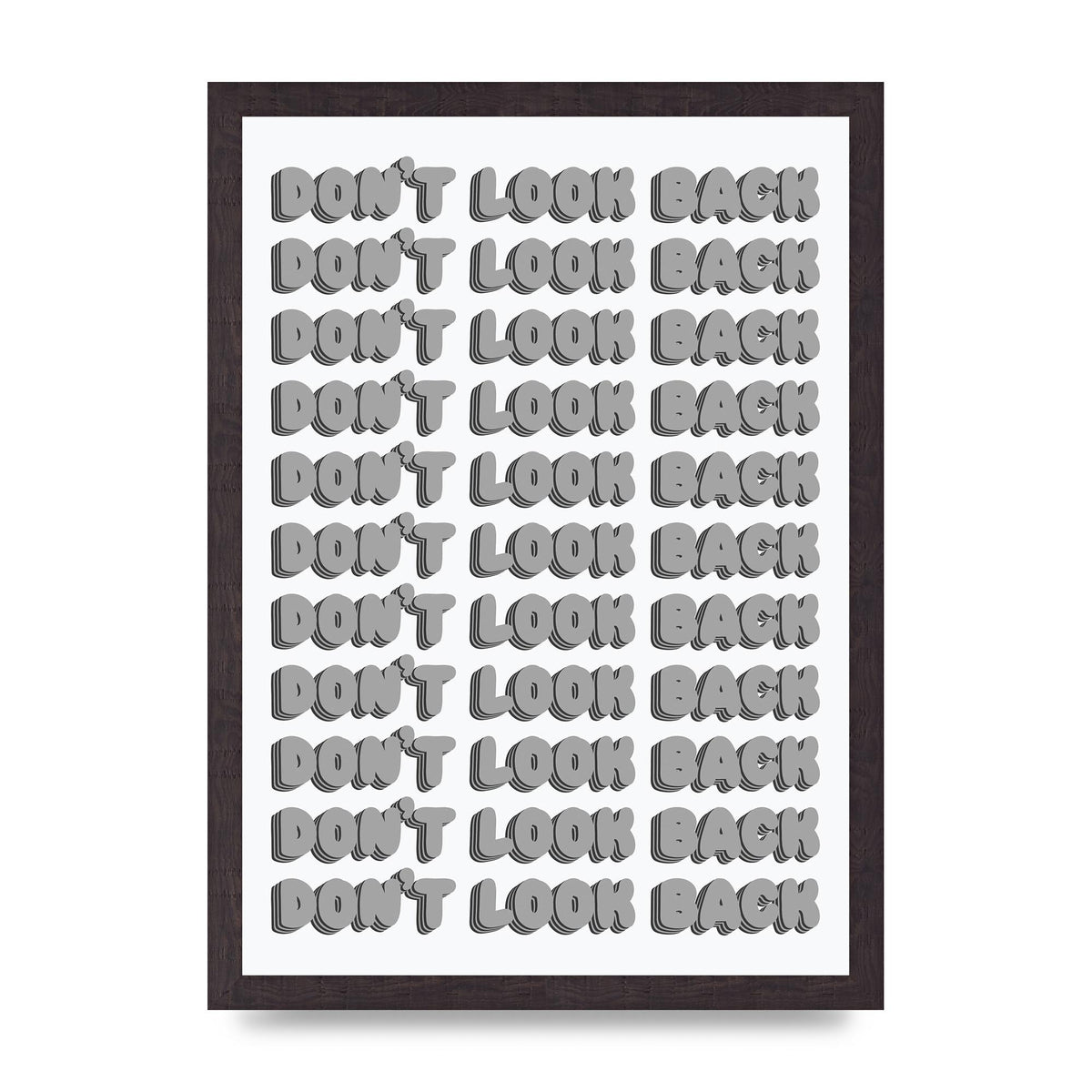 Dont LoOK Back Quote Black White Printed Poster - A3 framed