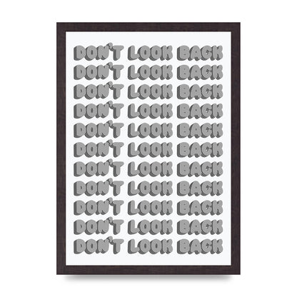 Dont LoOK Back Quote Black White Printed Poster - A3 framed