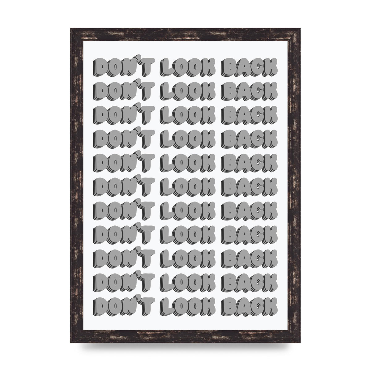 Dont LoOK Back Quote Black White Printed Poster - A3 framed