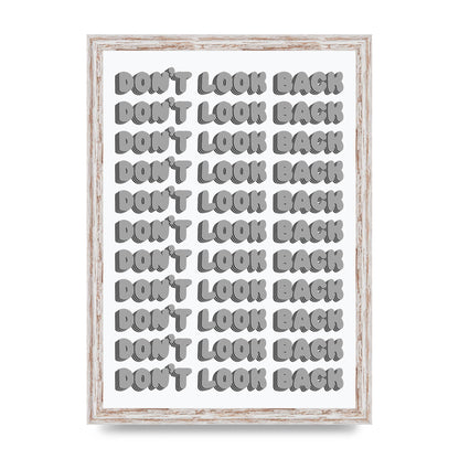 Dont LoOK Back Quote Black White Printed Poster - A3 framed