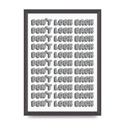Dont LoOK Back Quote Black White Printed Poster - A3 framed