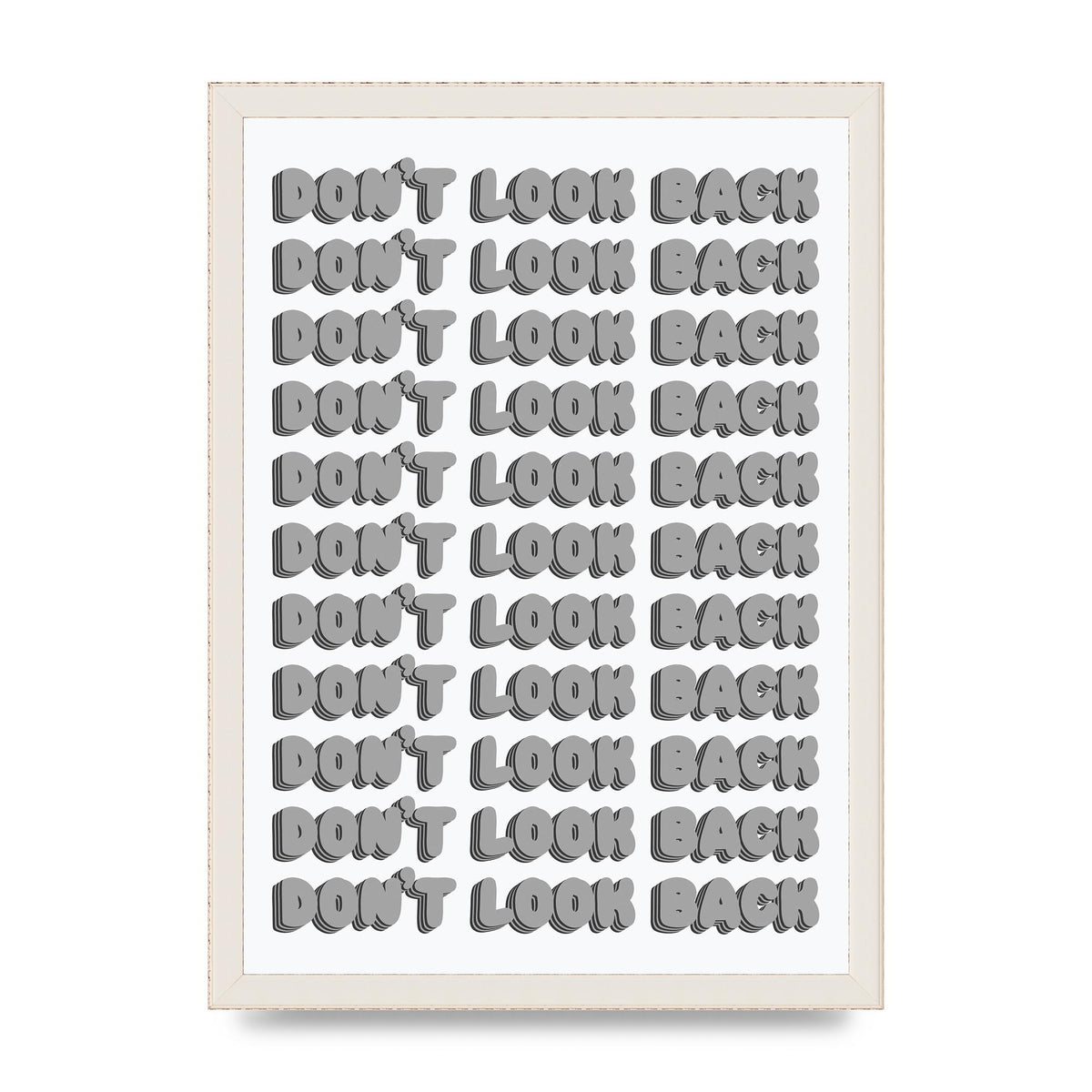 Dont LoOK Back Quote Black White Printed Poster - A3 framed