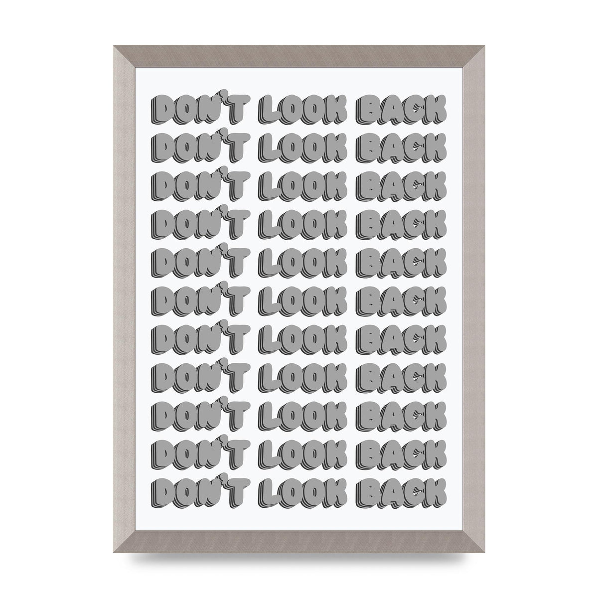 Dont LoOK Back Quote Black White Printed Poster - A3 framed