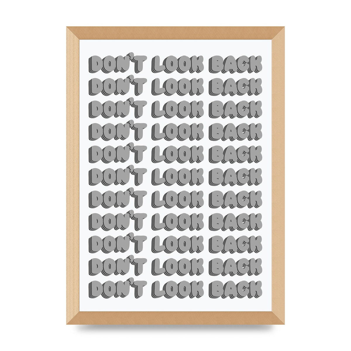 Dont LoOK Back Quote Black White Printed Poster - A3 framed