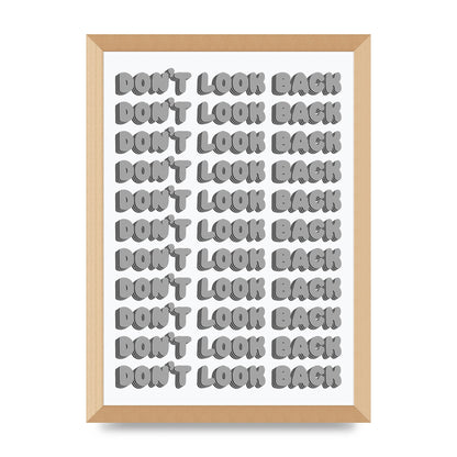 Dont LoOK Back Quote Black White Printed Poster - A3 framed