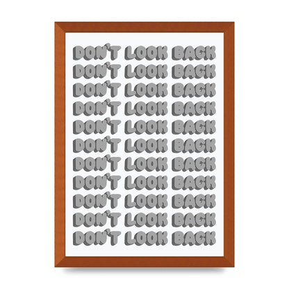 Dont LoOK Back Quote Black White Printed Poster - A3 framed