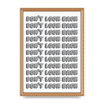 Dont LoOK Back Quote Black White Printed Poster - A3 framed