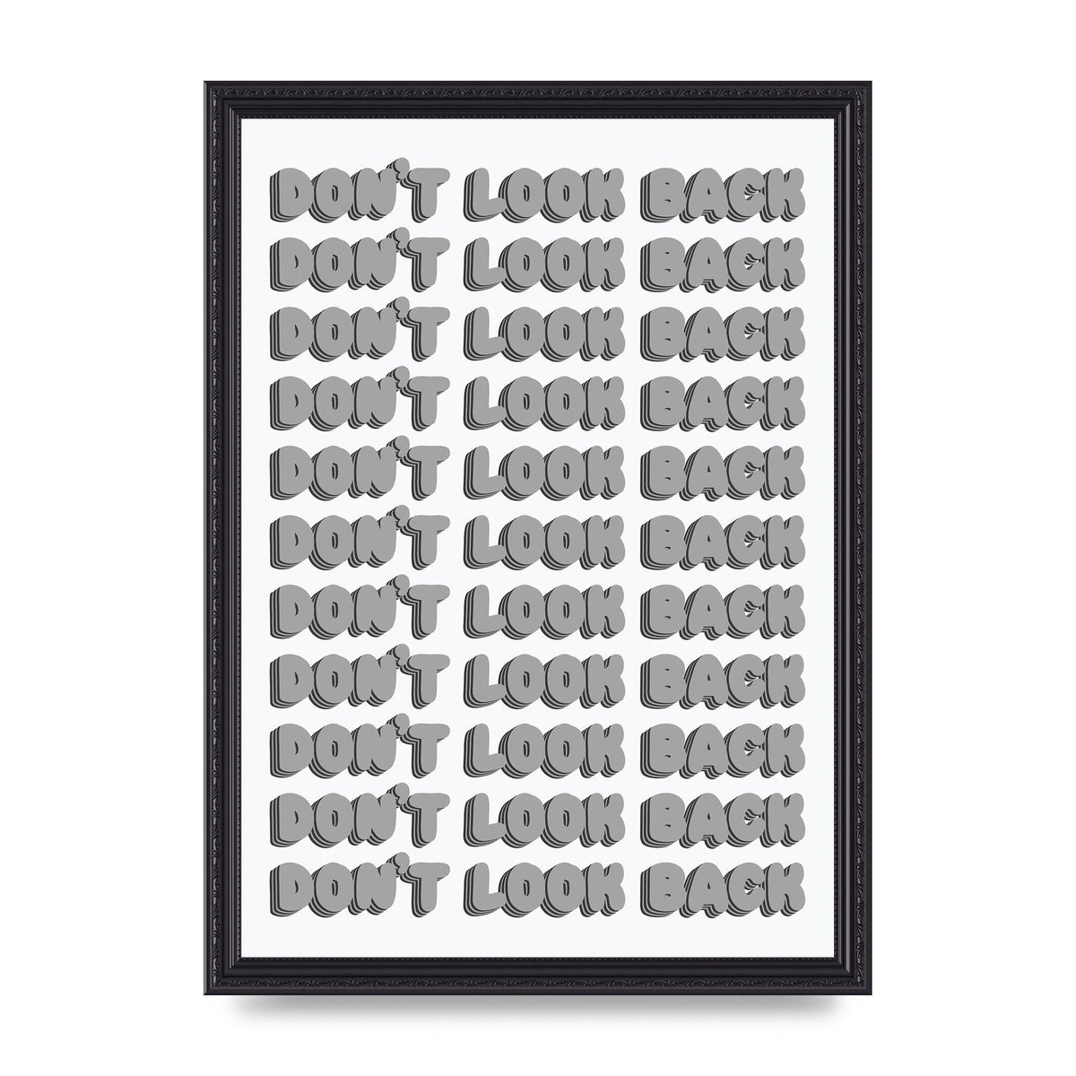Dont LoOK Back Quote Black White Printed Poster - A3 framed