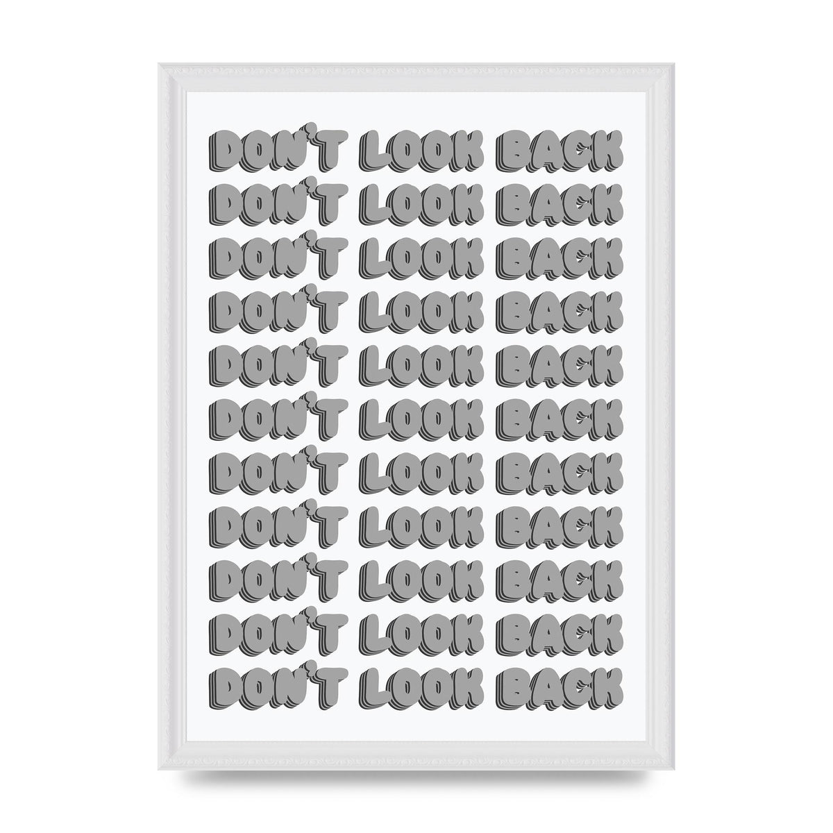 Dont LoOK Back Quote Black White Printed Poster - A3 framed