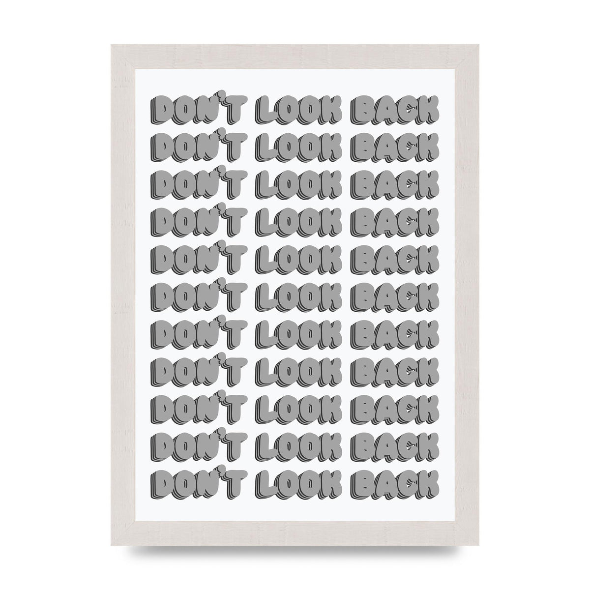 Dont LoOK Back Quote Black White Printed Poster - A4 framed