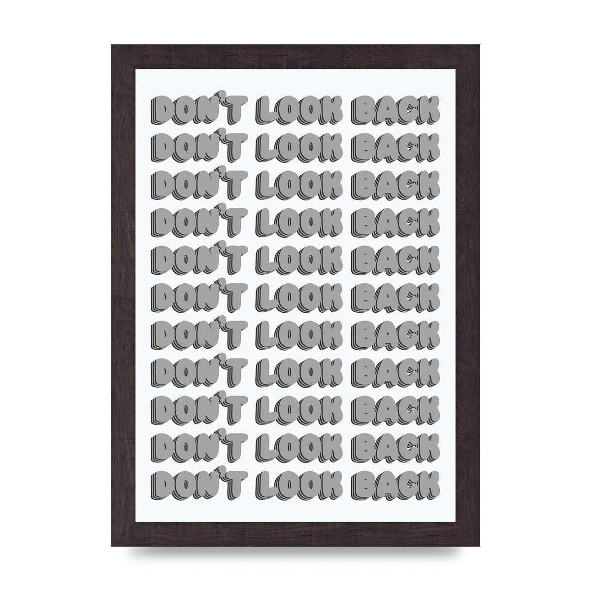 Dont LoOK Back Quote Black White Printed Poster - A4 framed