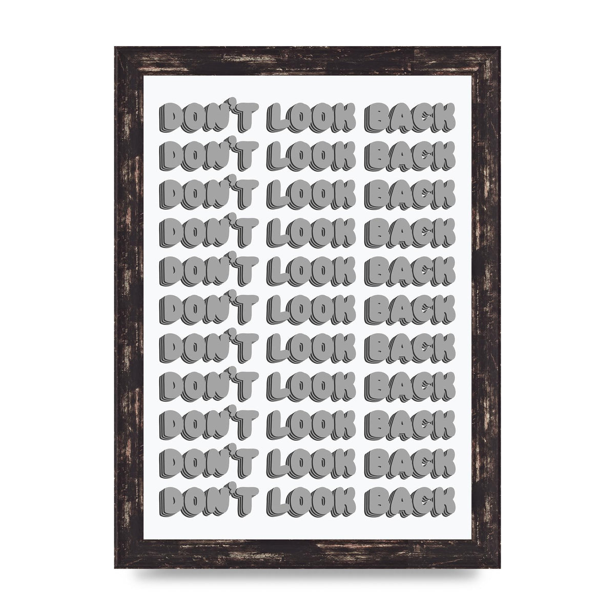 Dont LoOK Back Quote Black White Printed Poster - A4 framed