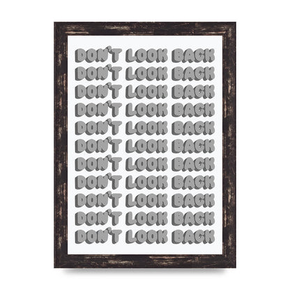 Dont LoOK Back Quote Black White Printed Poster - A4 framed