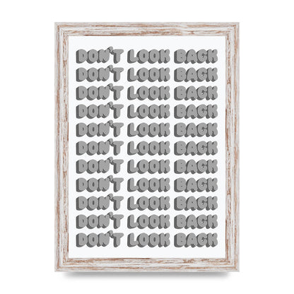 Dont LoOK Back Quote Black White Printed Poster - A4 framed