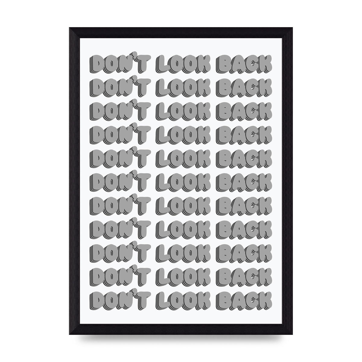 Dont LoOK Back Quote Black White Printed Poster - A4 framed
