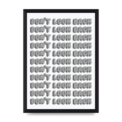 Dont LoOK Back Quote Black White Printed Poster - A4 framed