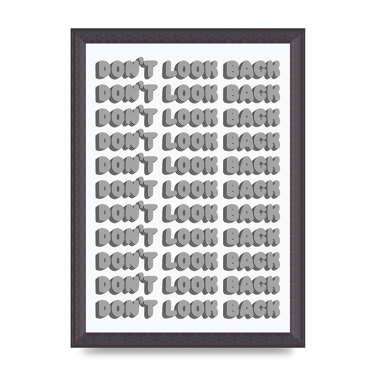 Dont LoOK Back Quote Black White Printed Poster - A4 framed