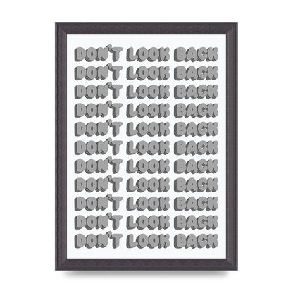 Dont LoOK Back Quote Black White Printed Poster - A4 framed