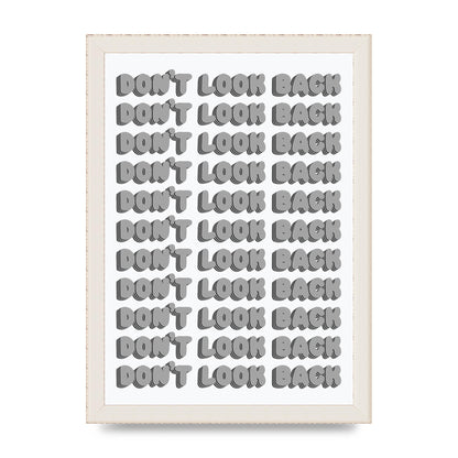 Dont LoOK Back Quote Black White Printed Poster - A4 framed