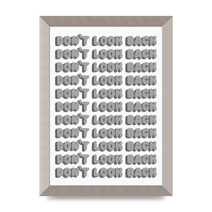 Dont LoOK Back Quote Black White Printed Poster - A4 framed