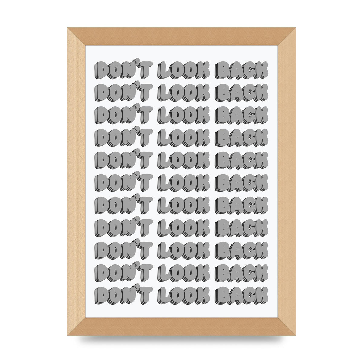 Dont LoOK Back Quote Black White Printed Poster - A4 framed