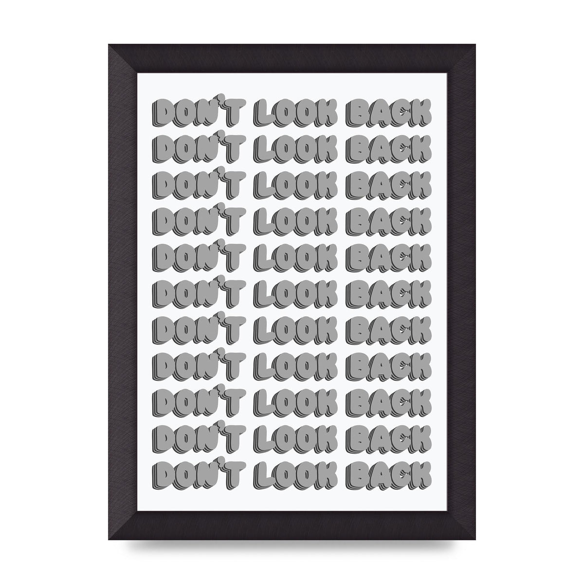 Dont LoOK Back Quote Black White Printed Poster - A4 framed