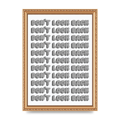 Dont LoOK Back Quote Black White Printed Poster - A4 framed