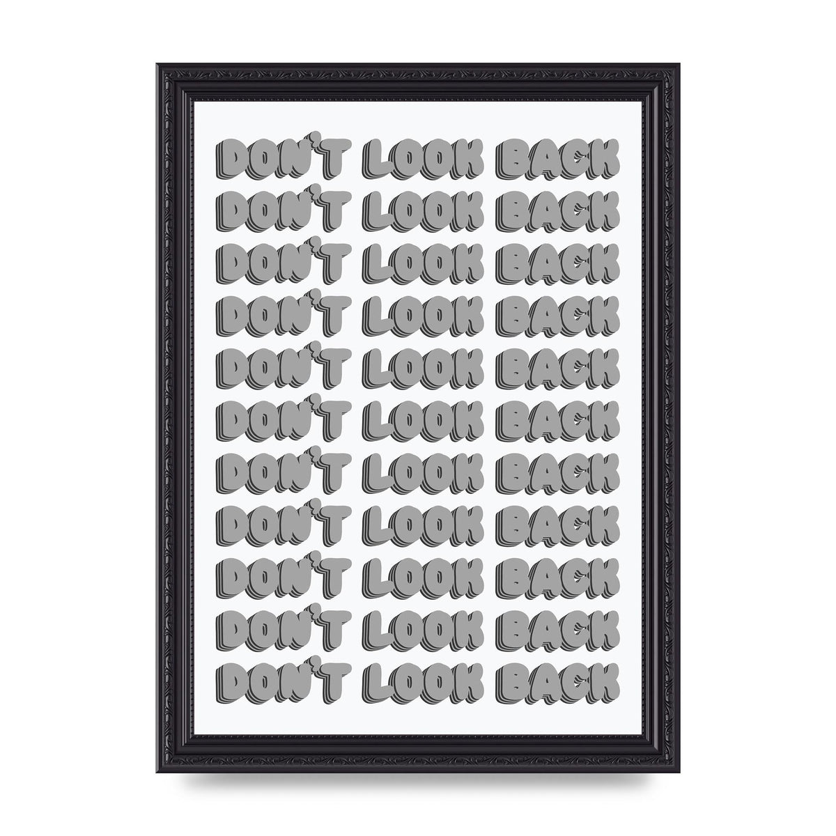 Dont LoOK Back Quote Black White Printed Poster - A4 framed