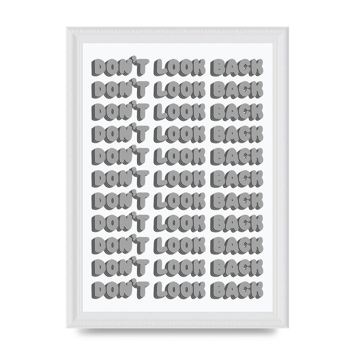 Dont LoOK Back Quote Black White Printed Poster - A4 framed
