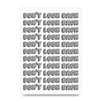 Dont LoOK Back Quote Black White Printed Poster - unframed print