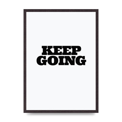 Keep Going Quote" Art For The Home - A2 framed