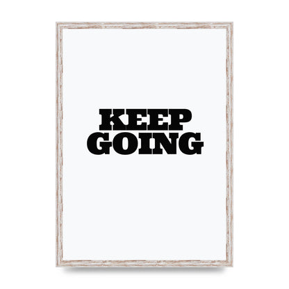 Keep Going Quote" Art For The Home - A2 framed