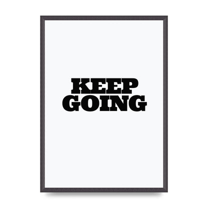 Keep Going Quote" Art For The Home - A2 framed