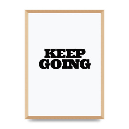 Keep Going Quote" Art For The Home - A2 framed