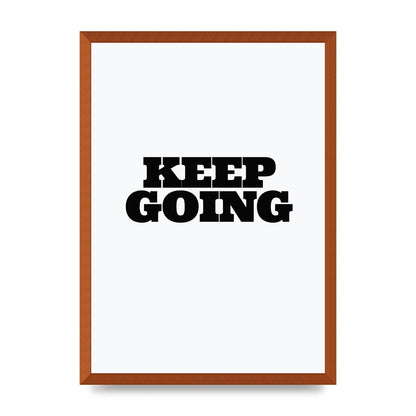 Keep Going Quote" Art For The Home - A2 framed