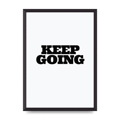 Keep Going Quote" Art For The Home - A2 framed