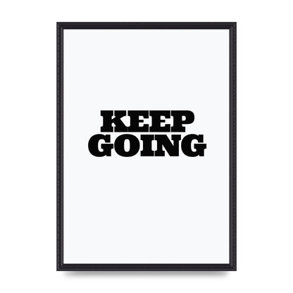 Keep Going Quote" Art For The Home - A2 framed