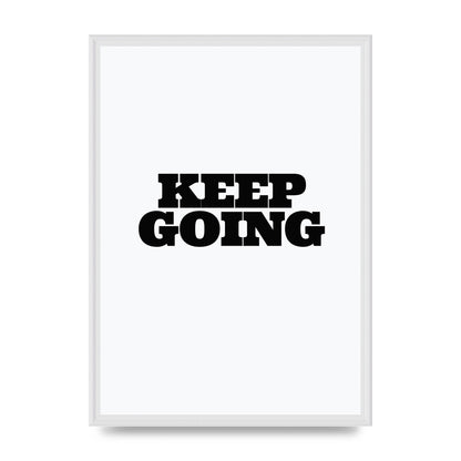 Keep Going Quote" Art For The Home - A2 framed