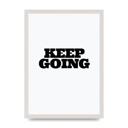 Keep Going Quote" Art For The Home - A3 framed