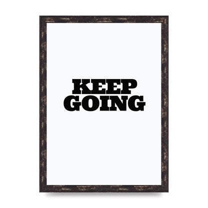 Keep Going Quote" Art For The Home - A3 framed