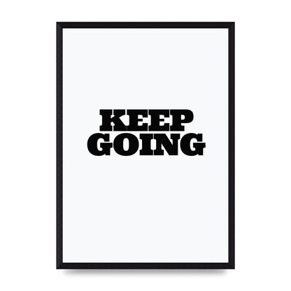 Keep Going Quote" Art For The Home - A3 framed