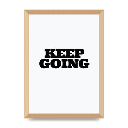 Keep Going Quote" Art For The Home - A3 framed