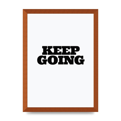 Keep Going Quote" Art For The Home - A3 framed